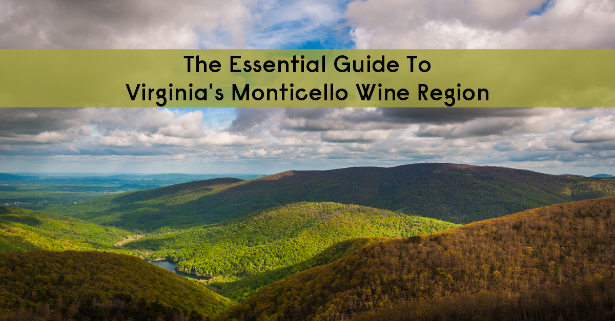 The Essential Guide To Virginia's Monticello Wine Region VinePair