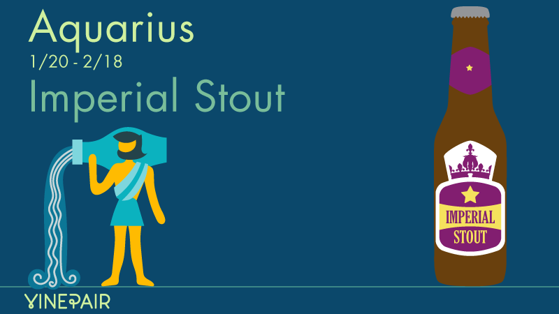 Aquarius (1/20 – 2/18) & Imperial Stout