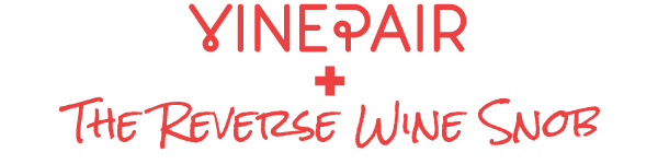 Powered By VinePair. Wines By The Reverse Wine Snob