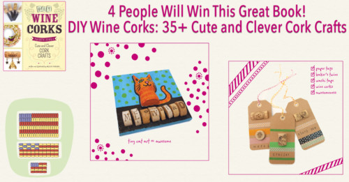 Win A Copy Of “DIY Wine Corks: 35+ Cute and Clever Cork Crafts”