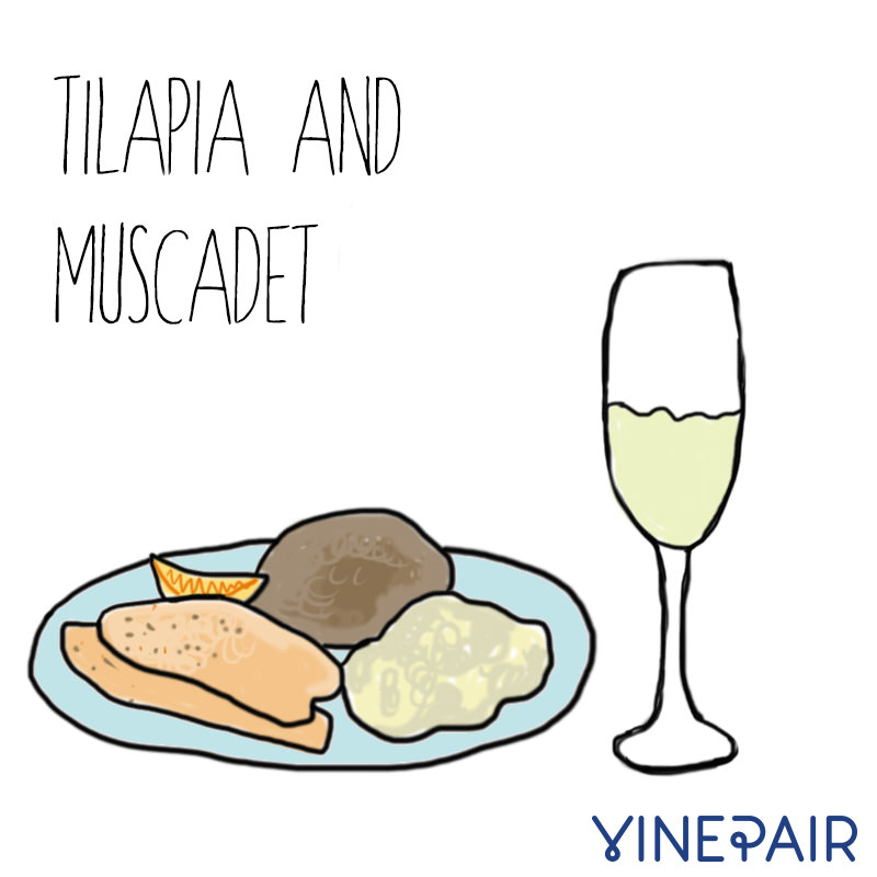 Tilapia goes well with Muscadet
