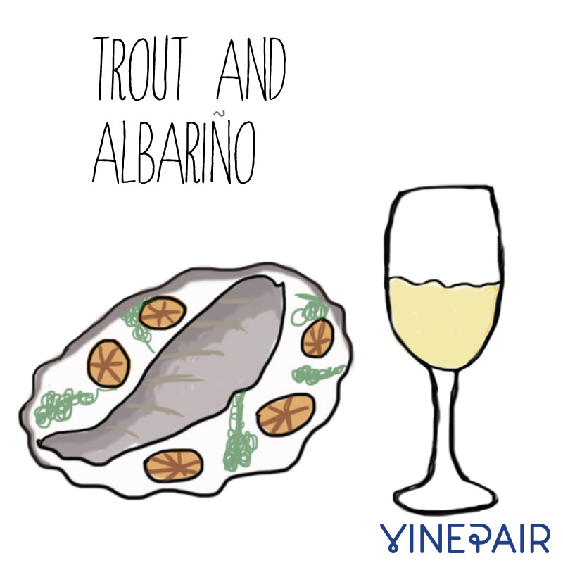 Trout goes well with Albariño