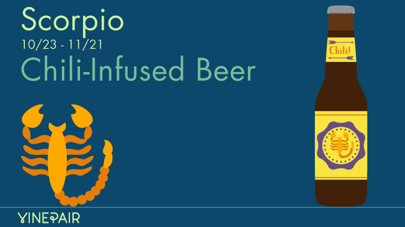 Scorpio (10/23 – 11/21) & Chili-infused Beer