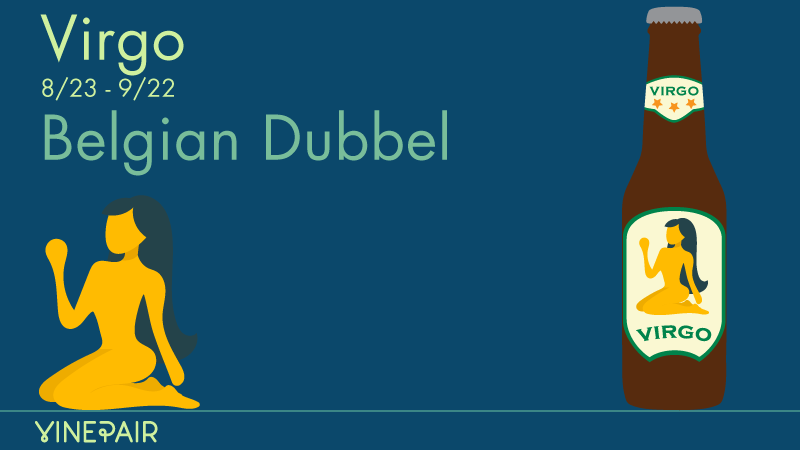 Virgo (8/23 – 9/22) & Belgian Dubbel