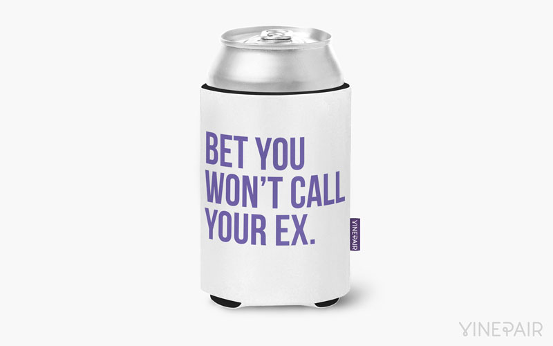 Bet you won't call your ex. 