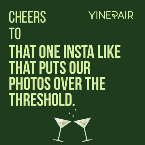 50 Things We Should Actually Say 'Cheers!' To VinePair