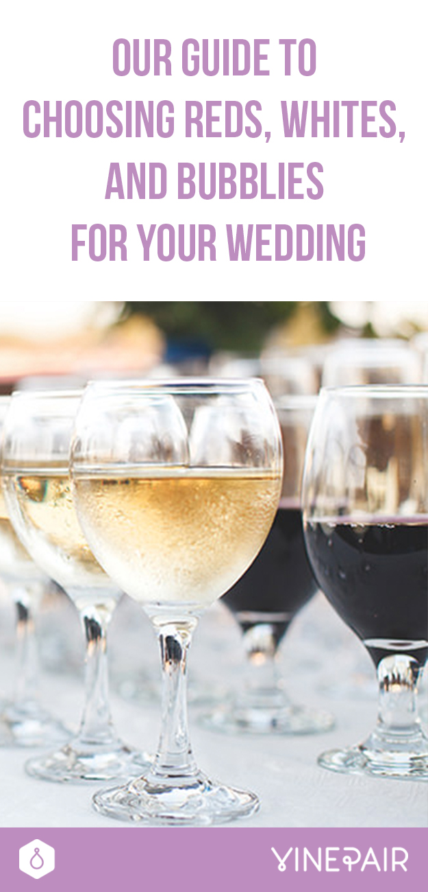 How To Choose Red, White And Sparkling Wine For Your Wedding VinePair