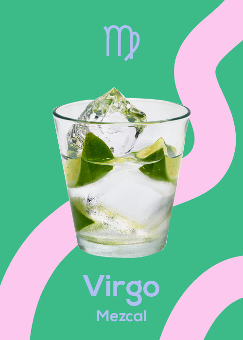 If you're a Virgo, your June Horoscope pairing is Mezcal