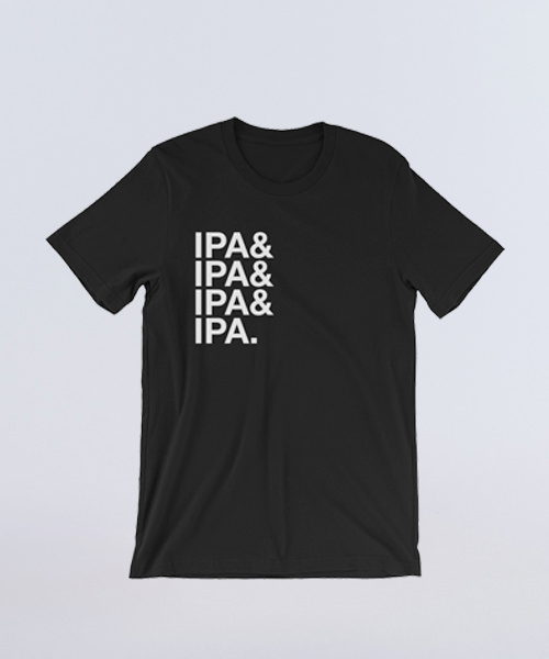 the only drink ipa shirt is the perfect gift for new beer lovers