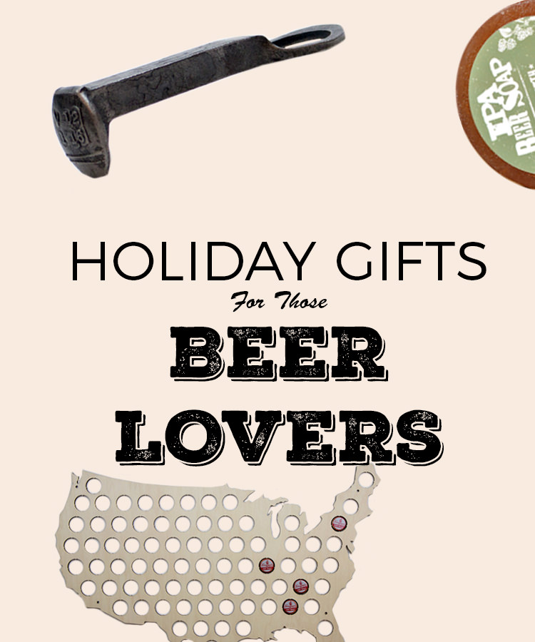 9 Great Gifts Every Beer Lover Doesn’t Already Have
