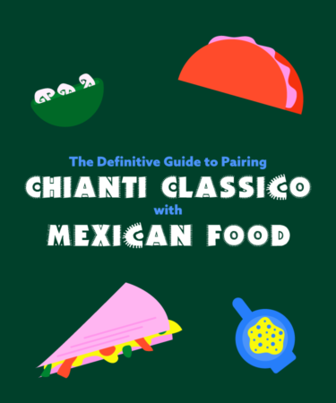 The Definitive Guide to Pairing Chianti Classico With Popular Mexican Food: INFOGRAPHIC