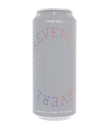 Other Half Forever Ever is one of the most important IPAs of 2019