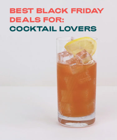 5 Of Our Best Black Friday Weekend Deals For Cocktail Lovers