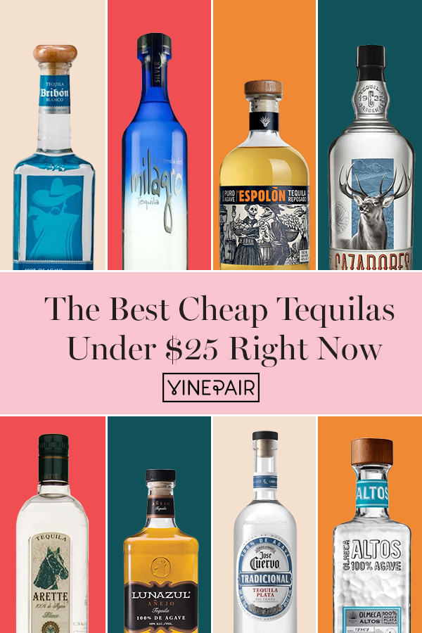 The Best Cheap Tequilas Under $25 Right Now | VinePair