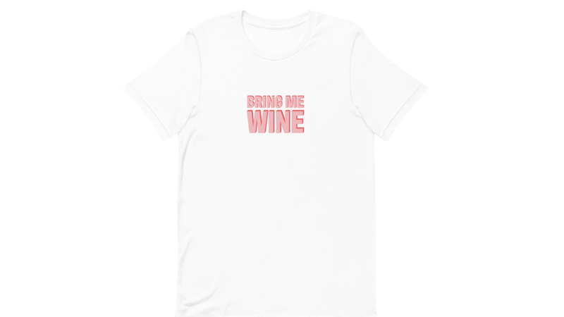 Best Bring Me Wine T-Shirt