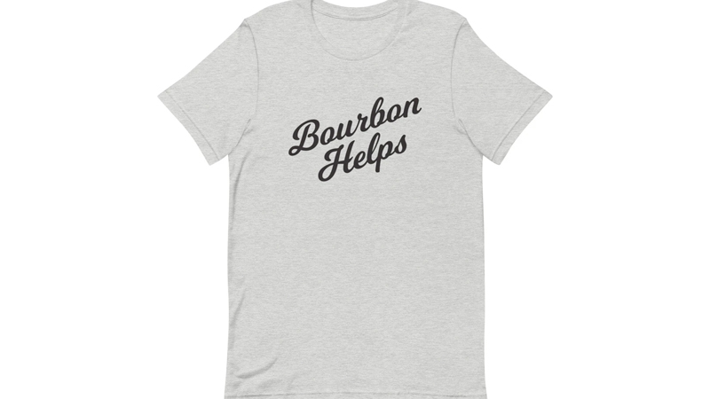 Best Bourbon Helps T-Shirt