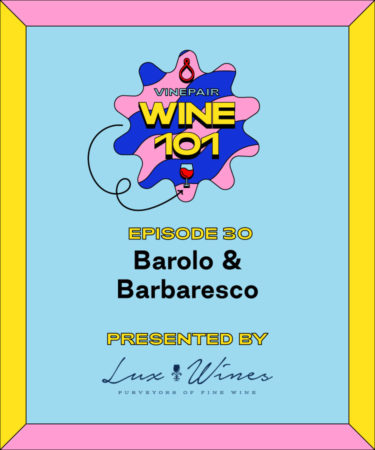 Wine 101: Barolo and Barbaresco
