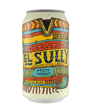 21st Amendment El Sully is one of the Five best Mexican-Style Lagers to Try