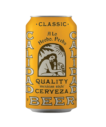 Calidad Beer is one of the best Mexican lagers.