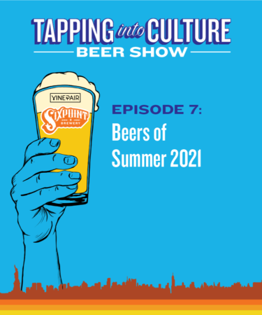 Tapping Into Culture: Beers of Summer 2021