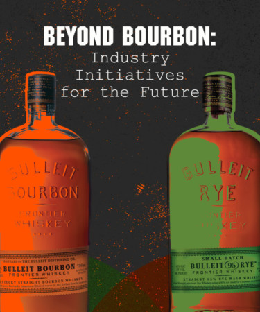 Beyond Bourbon: Industry Initiatives for the Future