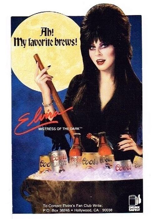 Elvira was the halloween mascot for Coors Light