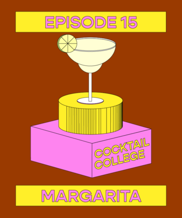 The Cocktail College Podcast: How to Make the Perfect Margarita