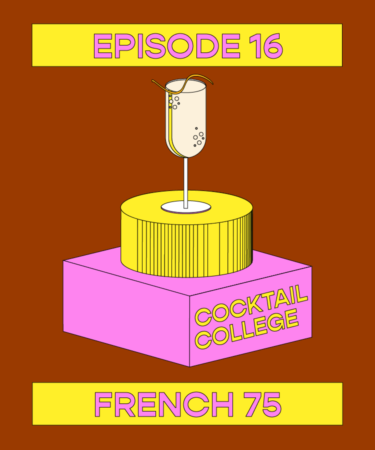 The Cocktail College Podcast: How to Make the Perfect French 75