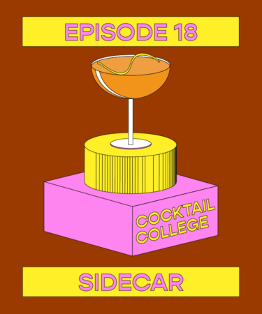 The Cocktail College Podcast: How to Make the Perfect Sidecar