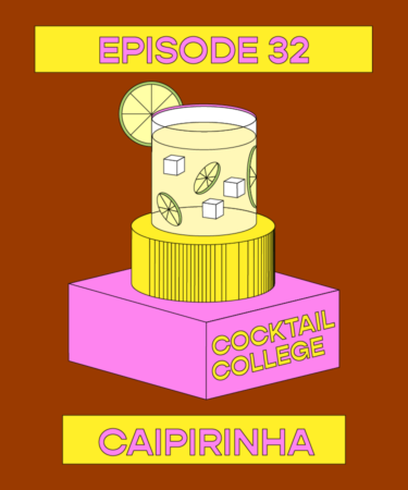 The Cocktail College Podcast: How to Make the Perfect Caipirinha