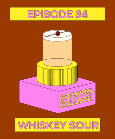 The Cocktail College Podcast: How to Make the Perfect Whiskey Sour