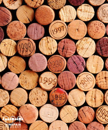 VinePair Podcast: Are Vintage Wines Falling Out of Fashion?