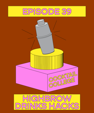 The Cocktail College Podcast: Highbrow Hacks for Lowbrow Drinks