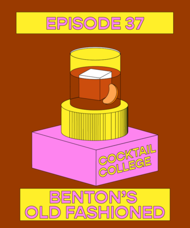 The Cocktail College Podcast: How to Make the Perfect Benton’s Old Fashioned