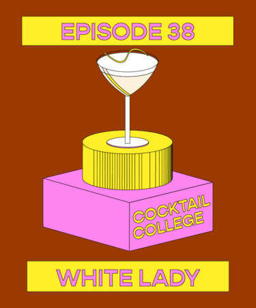 The Cocktail College Podcast: How to Make the Perfect White Lady