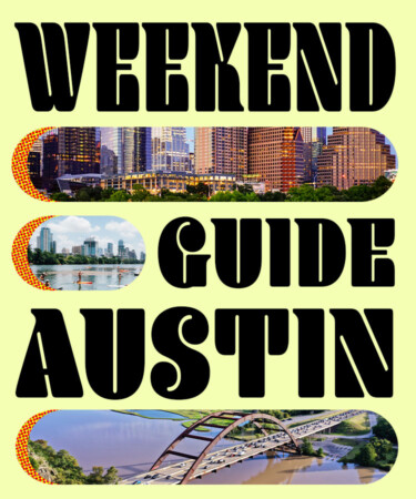 The Best Way to Spend a Weekend in Austin