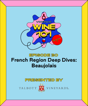 Wine 101: French Region Deep Dives: Beaujolais