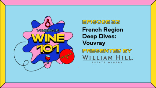 Wine 101: French Region Deep Dives: Vouvray