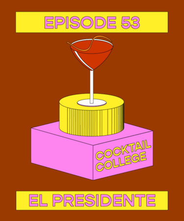The Cocktail College Podcast: How to Make the Perfect El Presidente