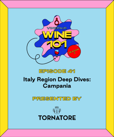 Wine 101: Italy Region Deep Dive: Campania