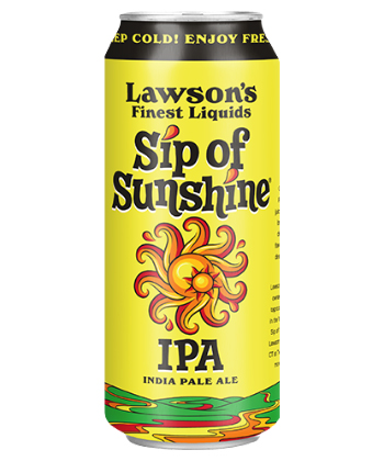 Lawson’s Finest Liquids Sip of Sunshine IPA is one of the 25 most important IPAs right now.