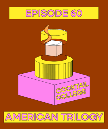 The Cocktail College Podcast: How to Make the Perfect American Trilogy