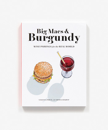 'Big Macs & Burgundy: Wine Pairings for the Real World' is one of the best gifts for wine lovers this Holiday season.