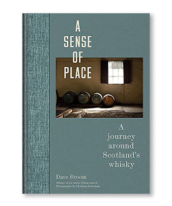 A Sense of Place: A Journey Around Scotland’s Whisky is one of the best books to buy this holiday season.