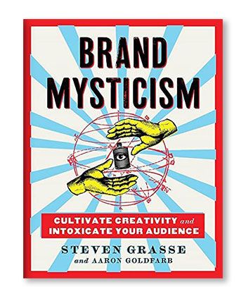 Brand Mysticism: Cultivate Creativity and Intoxicate Your Audience is one of the best books to buy this holiday season.