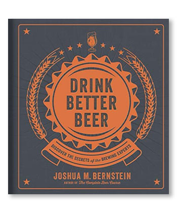 Drink Better Beer: Discover the Secrets of the Brewing Experts is one of the best books to buy this holiday season.