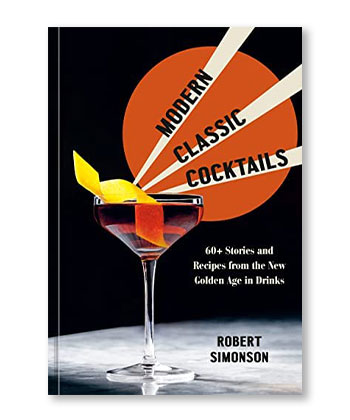Modern Classic Cocktails: 60+ Stories and Recipes from the New Golden Age in Drinks is one of the best books to buy this holiday season.
