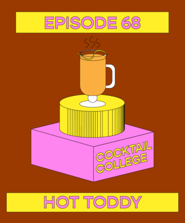 The Cocktail College Podcast: How to Make the Perfect Hot Toddy