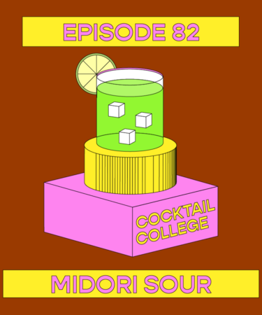 The Cocktail College Podcast: How to Make the Perfect Midori Sour