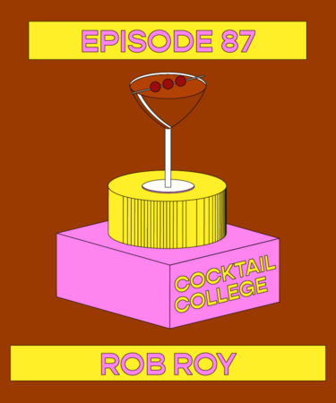 The Cocktail College Podcast: The Rob Roy, Revisited